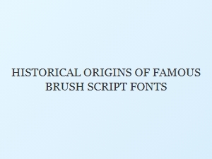 The Historical Origins of Classic Brush Scripts