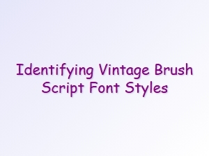 Identifying Classic Brush Script Font Styles