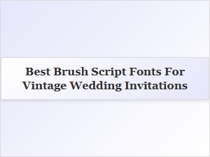 The Finest Brush Script Fonts for Vintage Invitations