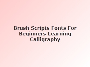 Brush Script Fonts to Start Your Calligraphy Journey
