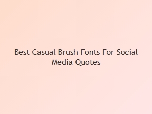 Best Casual Brush Fonts for Social Media Quotes